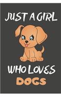 Just A Girl Who Loves Dogs