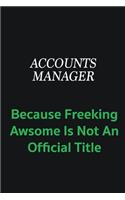 Accounts Manager because freeking awsome is not an official title: Writing careers journals and notebook. A way towards enhancement