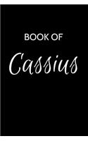 Cassius Journal: A Gratitude Journal Notebook for Men Boys Fathers and Sons with the name Cassius - Handsome Elegant Bold & Personalized - An Appreciation Gift - 120