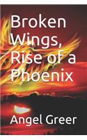 Broken Wings, Rise of a Phoenix