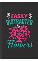 Easily Distracted by Flowers