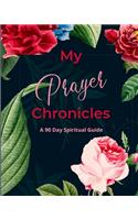 My Prayer Chronicles A 90 Day Spiritual Guide