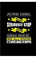 June Girl: People Should Seriously Stop Expecting Normal From Me.. We All Know It's Never Going To Happen: Hangman Puzzles - Mini Game - Clever Kids - 110 Line