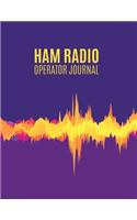 Ham Radio Operator Journal: Ham Radio Contact Keeper; HAM Radio Log Book; Amateur Radio Station Log Book; Ham Radio Communication Contact Notebook; Callsign Signal Wave Testing