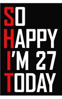 So Happy I'm 27 Today