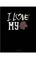 I Love My Labrador