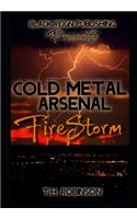 Cold Metal Arsenal: Fire Storm