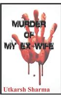 Murder of My Ex-Wife