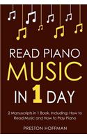 Read Piano Music: In 1 Day - Bundle - The Only 2 Books You Need to Learn Piano Sight Reading, Piano Sheet Music and How to Read Music for Pianists Today