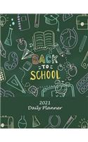 Back To School: 2021 Daily Planner: Daily Calendar Book 2021, Weekly/Monthly/Yearly Calendar Journal, Large 8.5" x 11" 365 Daily journal Planner, 12 Months Calendar