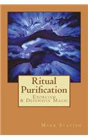 Ritual Purification, Exorcism & Defensive Magic
