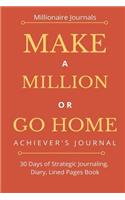 Make A Million Or Go Home! Achiever's Journal