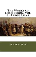 The Works of Lord Byron. Vol. 2