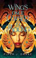 Wings Once Cursed & Bound
