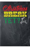 Christmas Break Yet?