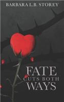 Fate Cuts Both Ways