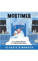 Mortimer: (Classic Munsch)