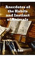 Anecdotes of the Habits and Instinct of Animals