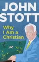 Why I am a Christian: A Clear, Compelling Account Of The Basis Of The Author's Belief