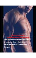 Blacksmith Has Biceps Like Iron and a Heart That Rages with the Love of a Thousand Forges: An MM Historical Erom Noveletta