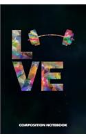 Composition Notebook: I Love Weightliftings, Birthday Journal Gift for Gym, Fitness Powerlifters to Write on