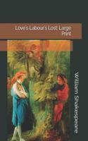 Love's Labour's Lost: Large Print