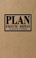 Plan, Execute Repeat: 2019-2020, 18 Month Planner: July 2019 - December 2020 Weekly and Monthly Planner + Comes with to Do List and Holidays, Kraft, 8.5 X 11