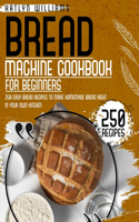 Bread Machine Cookbook for Beginners