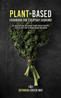 Plant-Based Cookbook for Everyday Cooking