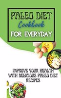 Paleo Diet Cookbook For Every Day