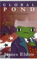 Global Pond, a Satirical Fable