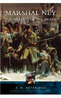 Marshal Ney: the Bravest of the Brave