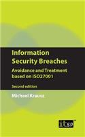 Information Security Breaches: Avoidance and Treatment Based on Iso27001 - Second Edition