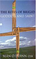 The Rites of Brigid: Goddess & Saint
