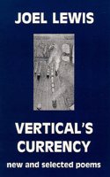 Vertical's Currency: New and Selected Poems