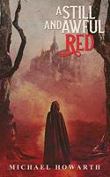 Still and Awful Red