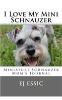 I Love My Mini Schnauzer