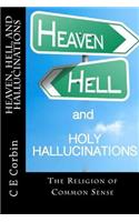 Heaven Hell and Holy Hallucinations