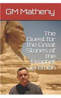 The Quest for the Great Stones of the Prophet Jeremiah