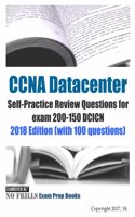 CCNA Datacenter Self-Practice Review Questions for exam 200-150 DCICN 2018 Edition (with 100 questions)
