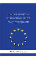 Zdrowie Publiczne (Streszczenia Aktów Prawnych Ue) 2018