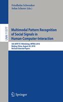 Multimodal Pattern Recognition of Social Signals in Human-Computer-Interaction: 5th Iapr Tc 9 Workshop, Mprss 2018, Beijing, China, August 20, 2018, Revised Selected Papers