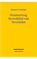 Verantwortung, Reversibilitat und Verschulden