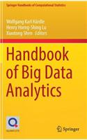 Handbook of Big Data Analytics: (Springer Handbooks of Computational Statistics)
