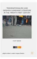 Transnationalism and German-Language Literature in the Twenty-First Century