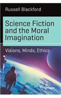 Science Fiction and the Moral Imagination