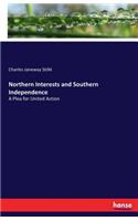 Northern Interests and Southern Independence