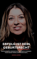 Erfolg ist dein Geburtsrecht