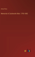 Memorial of Zachariah Allen. 1795-1882