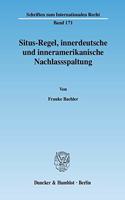 Situs-Regel, Innerdeutsche Und Inneramerikanische Nachlassspaltung